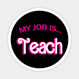 Retro School Humor  Teacher  My Job Is Teach Magnet